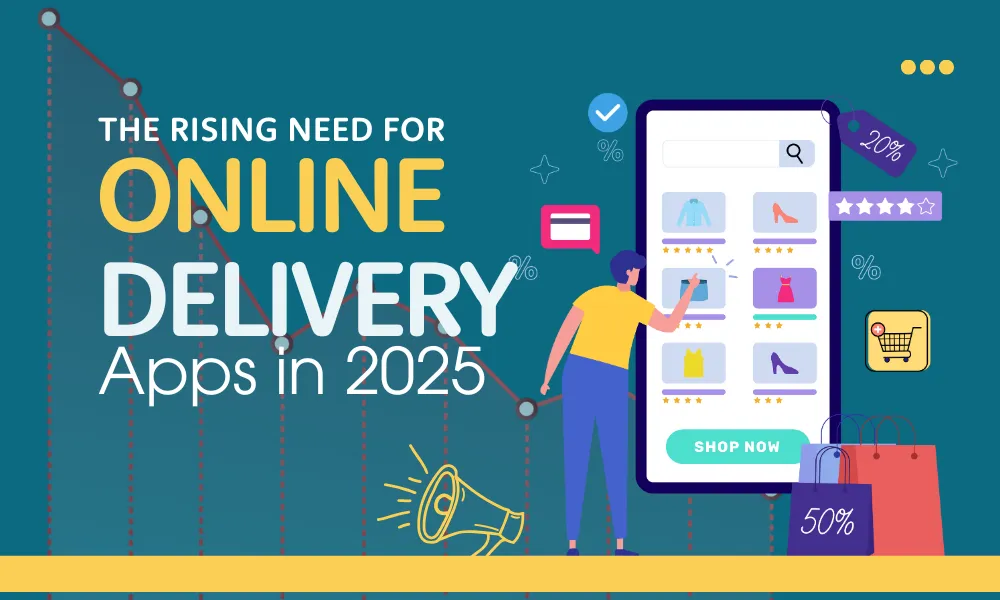 The Rising Need for Online Delivery Apps in 2025